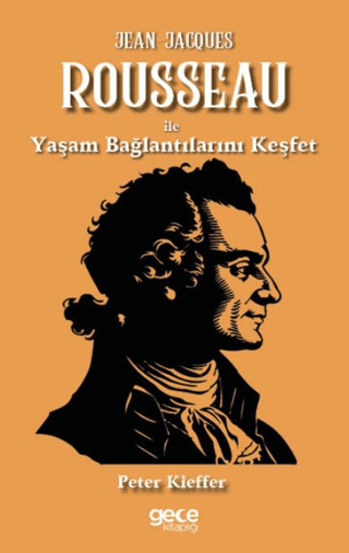 Jean - Jacques Rousseanu İle Yaşam Bağlantılarını Keşfet Peter Kieffer