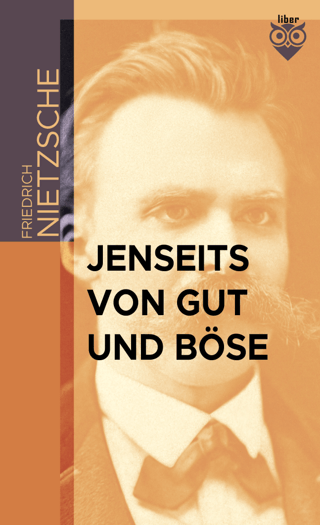 Jenseits von Gut und Böse Friedrich Nietzsche