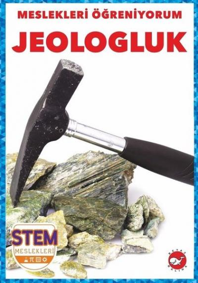 Jeologluk - Meslekleri Öğreniyorum - STEM Meslekleri R.J. Bailey