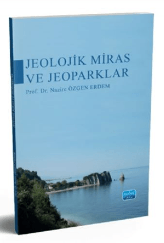 Jeolojik Miras ve Jeoparklar Nazire Özgen Erdem