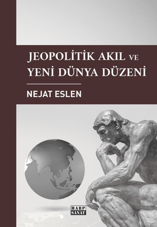 Jeopolitik Akıl ve Yeni Dünya Düzeni Nejat Eslen