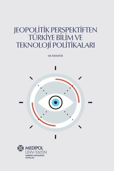 Jeopolitik Perspektiften Türkiye Bilim Ve Teknoloji Politikaları İlker