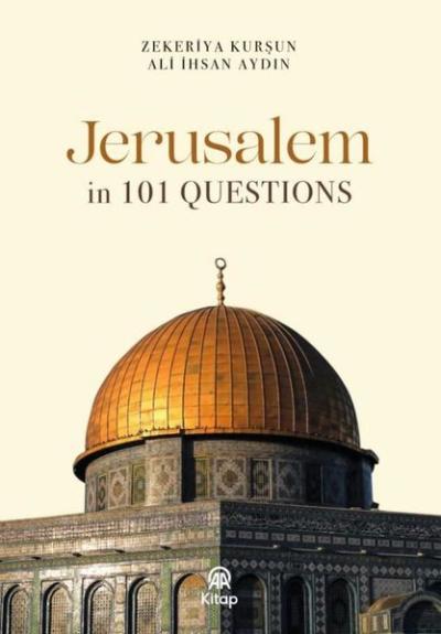 Jerusalem in 101 Questions Ali İhsan Aydın