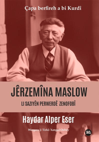 Jerzemîna Maslow: Lı Sazıyan Zenofobi Haydar Alper Eser