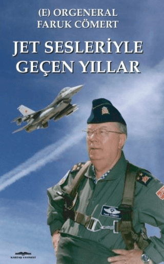 Jet Sesleriyle Geçen Yıllar Faruk Cömert