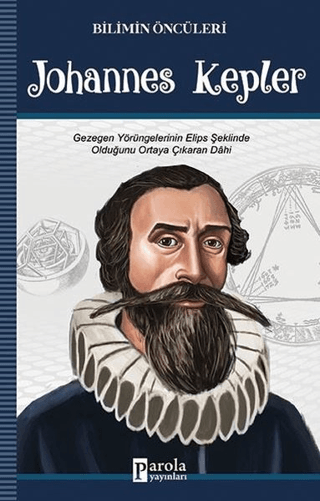 Johannes Kepler - Bilimin Öncüleri Turan Tektaş