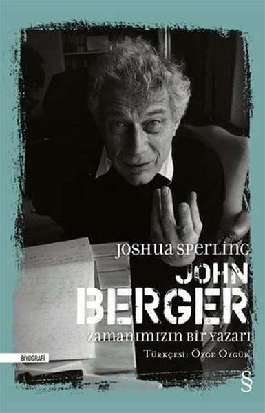 John Berger: Zamanımızın Bir Yazarı Joshua Sperling