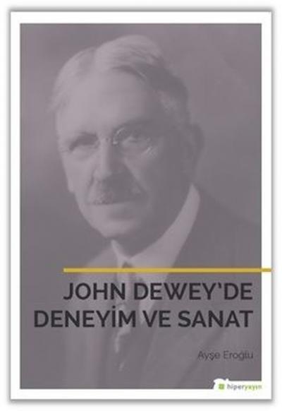 John Dewey'de Deneyim ve Sanat Ayşe Eroğlu