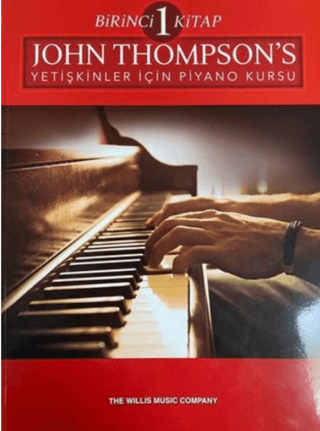 John Thompson's Yetişkinler İçin Piyano Kursu Birinci Kitap John Thomp