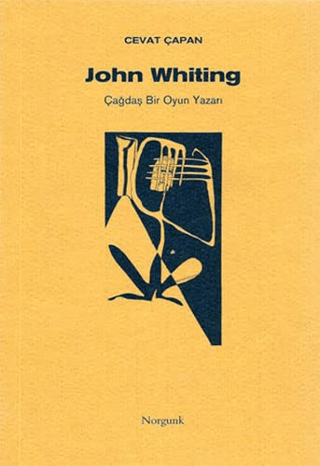 John Whiting : Çağdaş Bir Oyun Yazarı Cevat Çapan