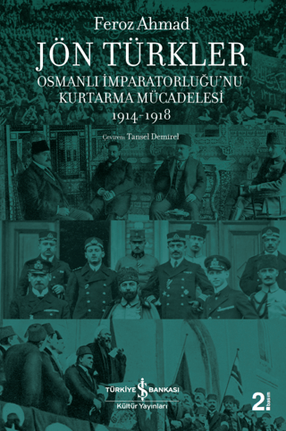 Jön Türkler - Osmanlı İmparatorluğu'nu Kurtarma Mücadelesi 1914-1918 F