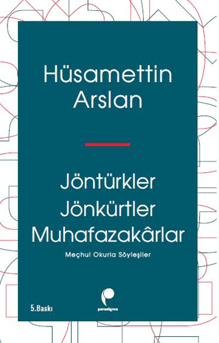 Jöntürkler,Jönkürtler,Muhafazakarlar %22 indirimli Hüsamettin Arslan