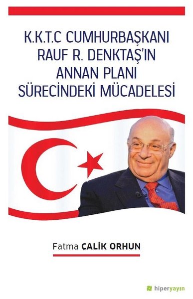 K.K.T.C. Cumhurbaşkanı Rauf R. Denktaş'ın Annan Planı Sürecindeki Müca