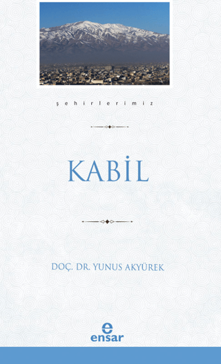 Kabil (Şehirlerimiz-22) Yunus Akyürek