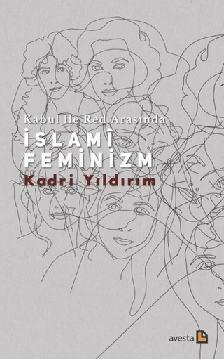 Kabul İle Red Arasında İslami Feminizm Kadri Yıldırım