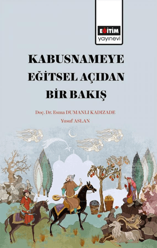 Kabusname'ye Eğitsel  Açıdan Bir Bakış Esma Dumanlı Kadızade