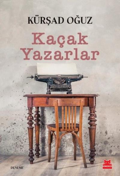 Kaçak Yazarlar Kürşad Oğuz