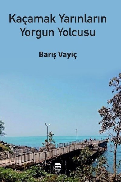 Kaçamak Yarınların Yorgun Yolcusu Barış Vayiç