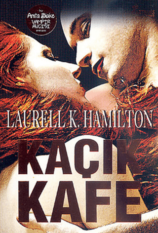 Kaçık Kafe Bir Anita Blake Vampir Avcısı Romanı Laurell K. Hamilton