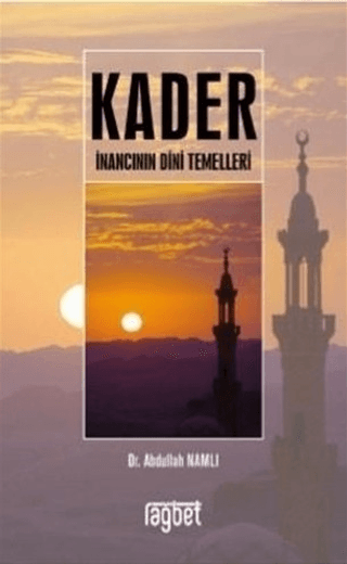 Kader İnancının Dini Temelleri Abdullah Namlı