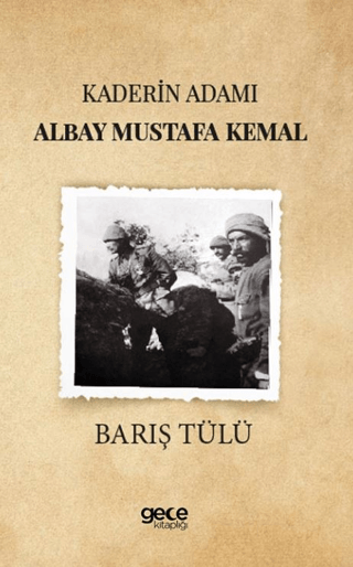 Kaderin Adamı Albay Mustafa Kemal Barış Tülü