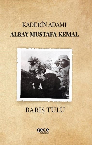 Kaderin Adamı Albay Mustafa Kemal Barış Tülü