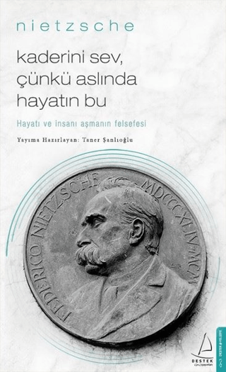 Kaderini Sev Çünkü Aslında Hayatın Bu Friedrich Nietzsche