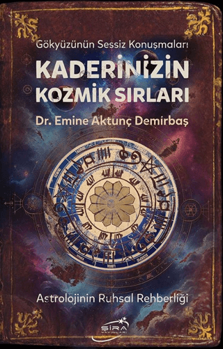 Kaderinizin Kozmik Sırları - Astrolojinin Ruhsal Rehberliği Emine Aktu