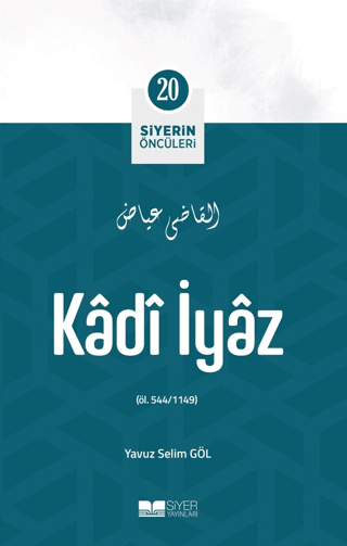 Kadi İyaz - Siyerin Öncüleri 20 Yavuz Selim Göl