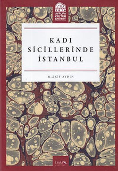 Kadı Sicillerinde İstanbul (Ciltli) M. Akif Aydın