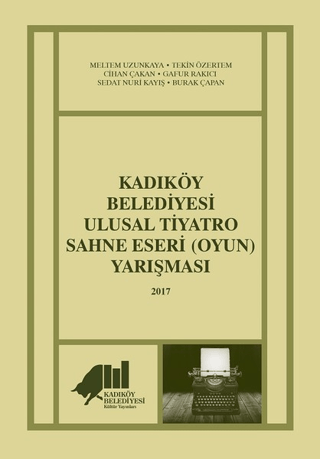 Kadıköy Belediyesi Ulusal Tiyatro Sahne Eseri (Oyun) Yarışması - 2017 