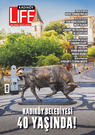 Kadıköy Life Dergisi Sayı: 117 Mayıs - Haziran 2024