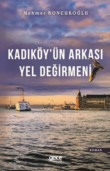 Kadıköy'ün Arkası Yel Değirmeni Mehmet Boncukoğlu