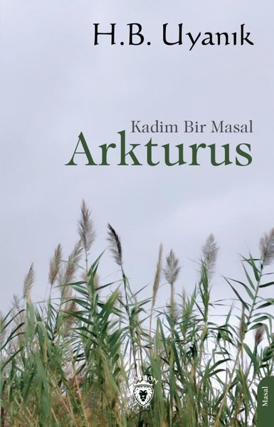 Kadim Bir Masal - Arkturus H. B. Uyanık