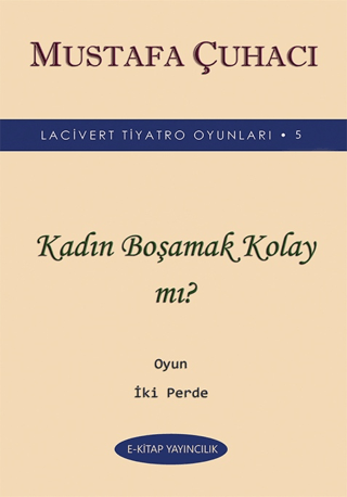 Kadın Boşamak Kolay mı? - Lacivert Tiyatro Oyunları 5 - Oyun 2 Perde M