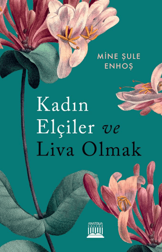 Kadın Elçiler Ve Liva Olmak Mine Şule Enhoş