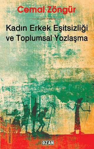 Kadın Erkek Eşitsizliği ve Toplumsal Yozlaşma Cemal Zöngür