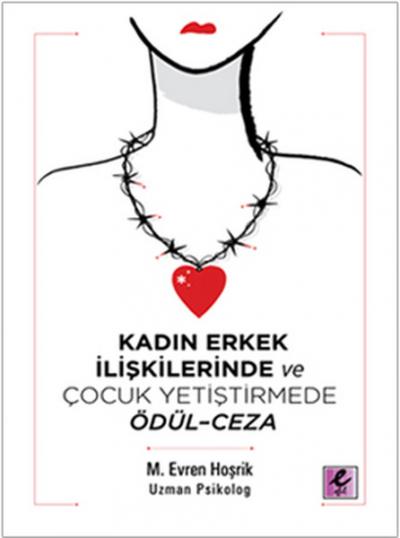 Kadın Erkek İlişkilerinde ve Çocuk Yetiştirmede Ödül- Ceza - Ceza M. E