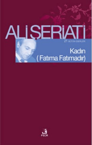 Kadın - (Fatıma Fatımadır) Ali Şeriati