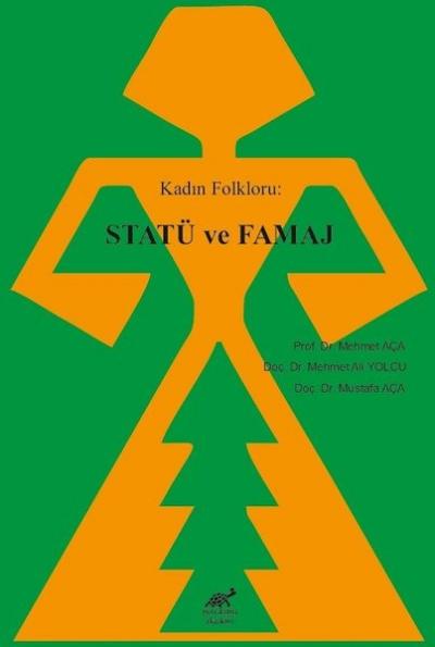 Kadın Folkloru: Statü ve Famaj Mehmet Aça