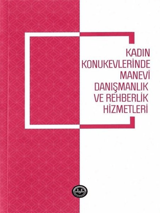 Kadın Konukevlerinde Manevi Danışmanlık ve Rehberlik Hizmetleri Halide