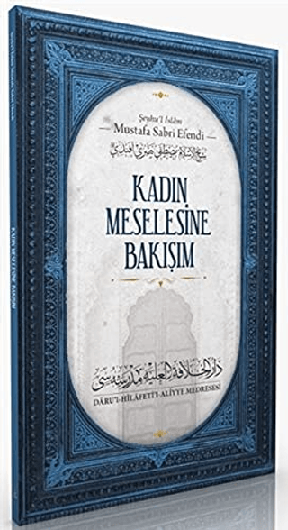 Kadın Meselesine Bakışım Şeyhu'l İslam Mustafa Sabri Efendi