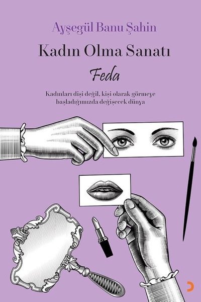 Kadın Olma Sanatı - Feda Ayşegül Banu Şahin