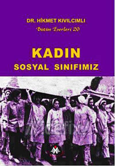 Kadın Sosyal Sınıfımız Hikmet Kıvılcımlı