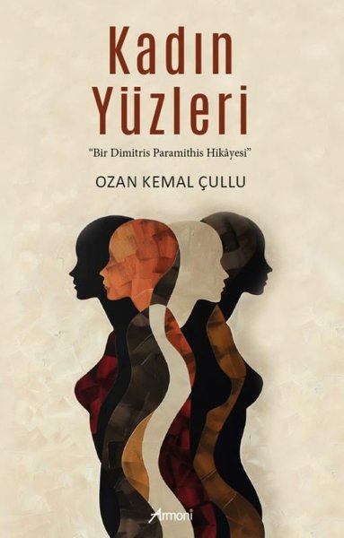 Kadın Yüzleri - Bir Dimitris Paramithis Hikayesi Ozan Kemal Çullu