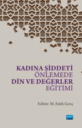 Kadına Şiddeti Önlemede Din ve Değerler Eğitimi M. Fatih Genç