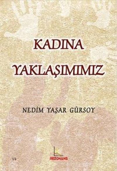 Kadına Yaklaşımımız Nedim Yaşar Gürsoy