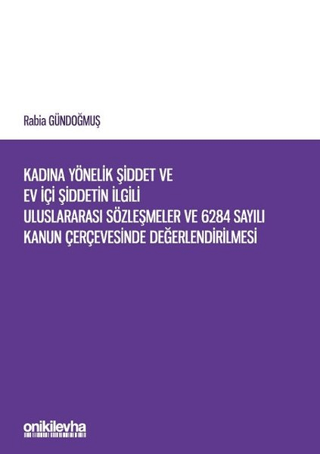 Kadına Yönelik Şiddet ve Ev İçi Şiddetin İlgili Uluslararası Sözleşmel