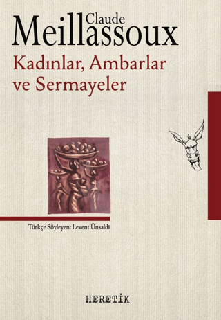 Kadınlar Ambarlar Sermayeler Claude Meillassoux