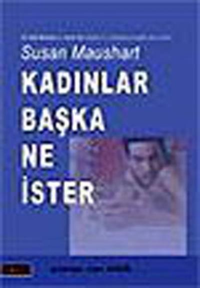 Kadınlar Başka Ne İster %20 indirimli Susan Maushart